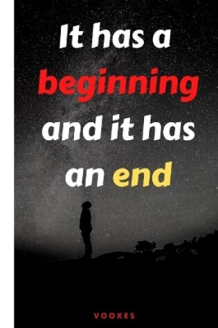 Cover of It has a beginning and it has an end