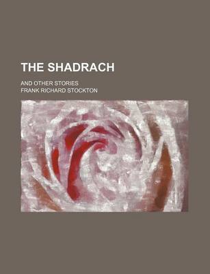 Book cover for The Shadrach; And Other Stories