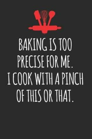 Cover of Baking is Too Precise For Me