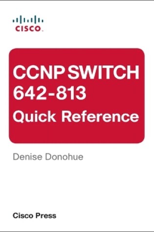 Cover of CCNP SWITCH 642-813 Quick Reference