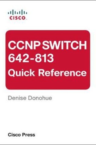 Cover of CCNP SWITCH 642-813 Quick Reference