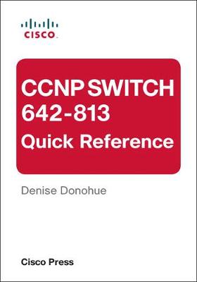 Book cover for CCNP SWITCH 642-813 Quick Reference