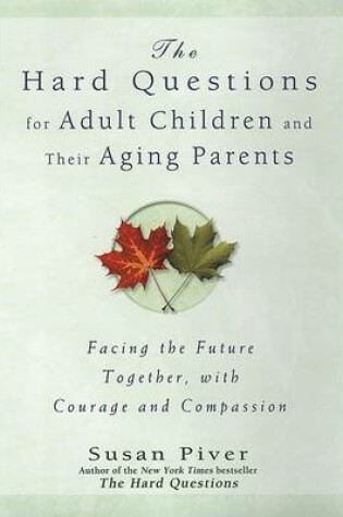 Cover of The Hard Questions for Adult Children and Their Aging Parents