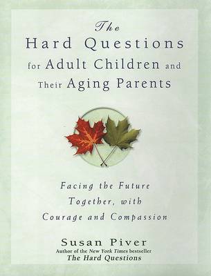 Book cover for The Hard Questions for Adult Children and Their Aging Parents