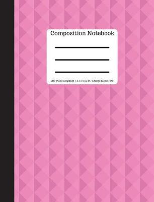 Book cover for Pink Composition Notebook - College Ruled 200 Sheets/ 400 Pages 9.69 X 7.44