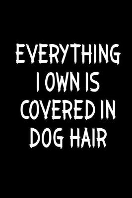 Book cover for Everything I own is covered in dog hair