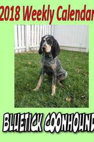 Cover of 2018 Weekly Calendar Bluetick Coonhound