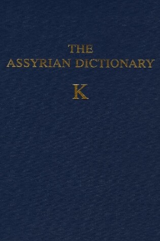 Cover of Assyrian Dictionary of the Oriental Institute of the University of Chicago, Volume 8, K