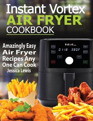 Book cover for Instant Vortex Air Fryer Cookbook