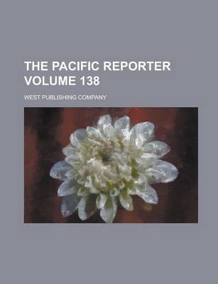 Book cover for The Pacific Reporter Volume 138
