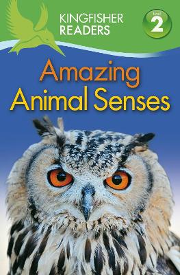 Book cover for Kingfisher Readers: Amazing Animal Senses (Level 2: Beginning to Read Alone)