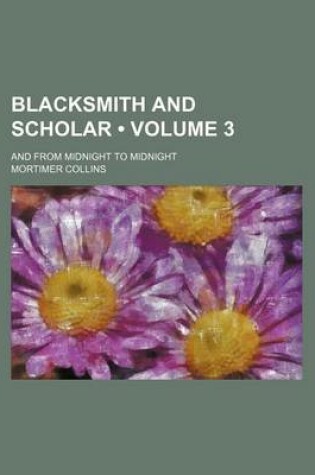 Cover of Blacksmith and Scholar (Volume 3); And from Midnight to Midnight