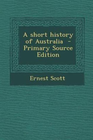 Cover of A Short History of Australia - Primary Source Edition