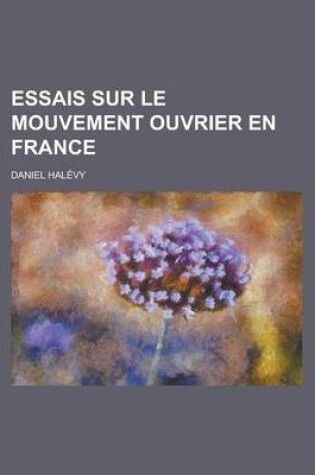 Cover of Essais Sur Le Mouvement Ouvrier En France