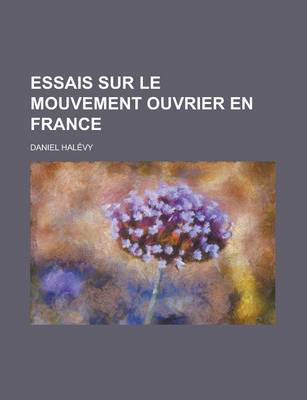 Book cover for Essais Sur Le Mouvement Ouvrier En France