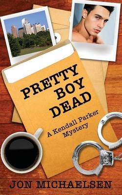 Book cover for Pretty Boy Dead - A Kendall Parker Mystery