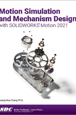 Cover of Motion Simulation and Mechanism Design with SOLIDWORKS Motion 2021