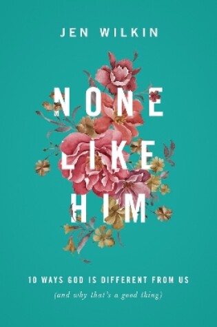 Cover of None Like Him