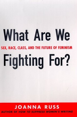 Cover of What are We Fighting for?: Sex, Race, Class, and the Future of Feminism