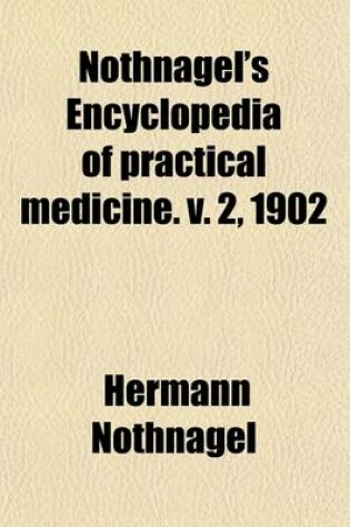 Cover of Nothnagel's Encyclopedia of Practical Medicine (Volume 2)