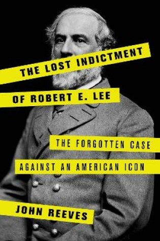 Cover of The Lost Indictment of Robert E. Lee