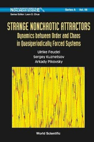 Cover of Strange Nonchaotic Attractors: Dynamics Between Order And Chaos In Quasiperiodically Forced Systems