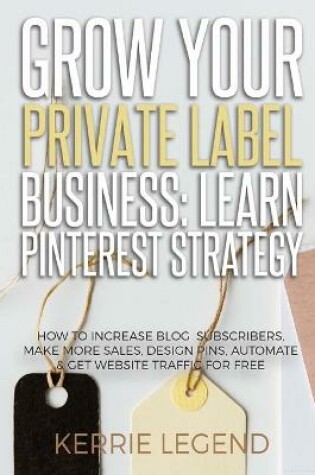 Cover of Grow Your Private Label Business