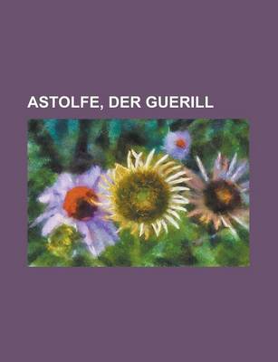 Book cover for Astolfe, Der Guerill