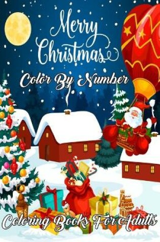 Cover of Merry Christmas Color By Number Coloring Books For Adults