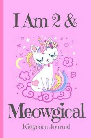 Cover of Kittycorn Journal I Am 2 & Meowgical