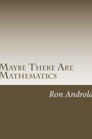 Cover of Maybe There Are Mathematics