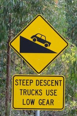 Book cover for Steep Descent Trucks Use Low Gear Sign Journal