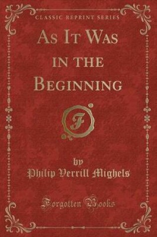 Cover of As It Was in the Beginning (Classic Reprint)