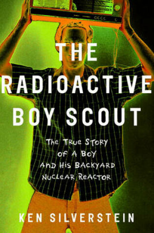 Cover of The Radioactive Boy Scout