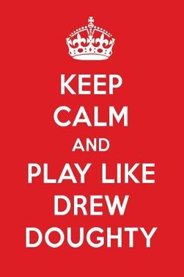 Book cover for Keep Calm and Play Like Drew Doughty