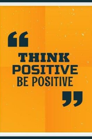 Cover of Think positive be positive