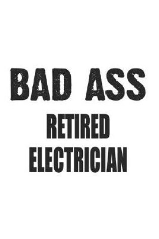 Cover of Bad Ass Retired Electrician