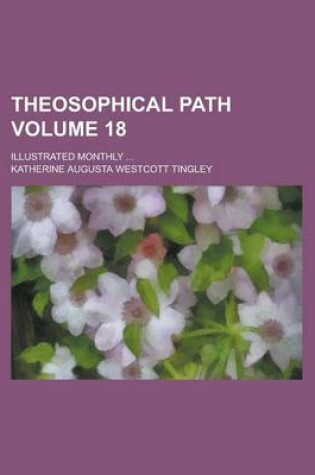 Cover of Theosophical Path; Illustrated Monthly ... Volume 18