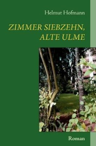 Cover of Zimmer siebzehn, alte Ulme