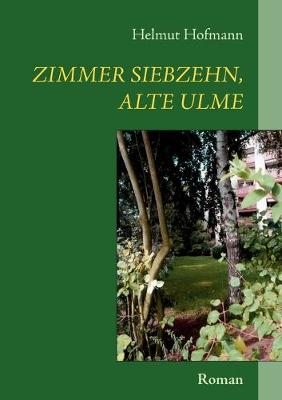 Book cover for Zimmer siebzehn, alte Ulme