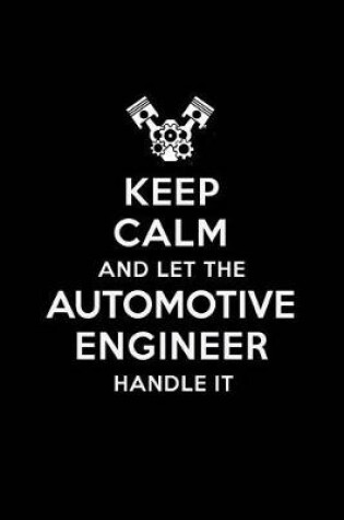 Cover of Keep Calm and Let the Automotive Engineer Handle It