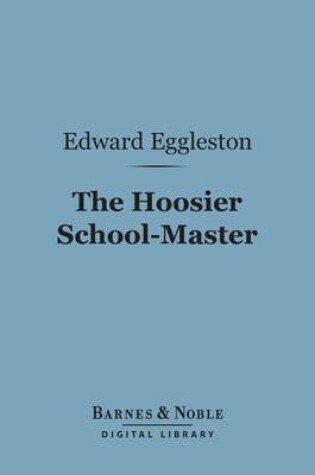 Cover of The Hoosier School-Master (Barnes & Noble Digital Library)