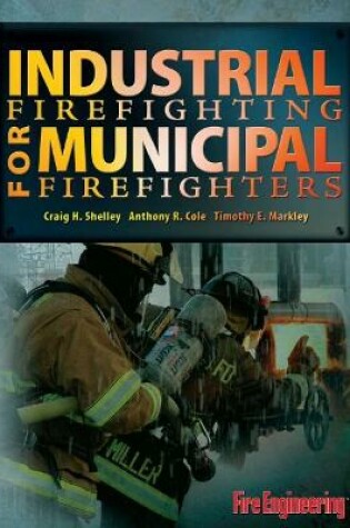 Cover of Industrial Firefighting for Municipal Firefighters