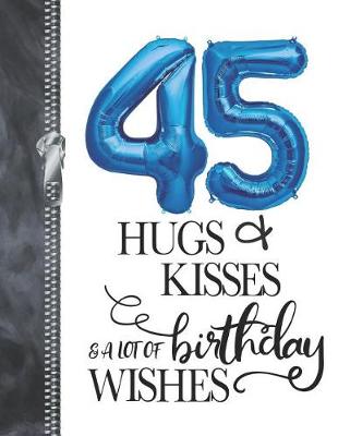 Book cover for 45 Hugs & Kisses & A Lot Of Birthday Wishes