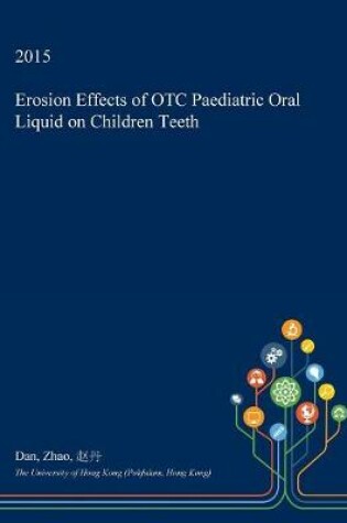 Cover of Erosion Effects of OTC Paediatric Oral Liquid on Children Teeth