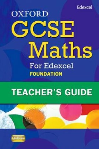 Cover of Oxford GCSE Maths for Edexcel: Teacher's Guide Foundation (E-G)