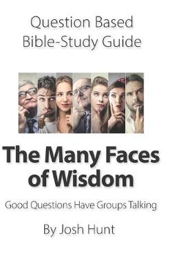 Book cover for Question-based Bible Study Guide -- The Many Faces of Wisdom