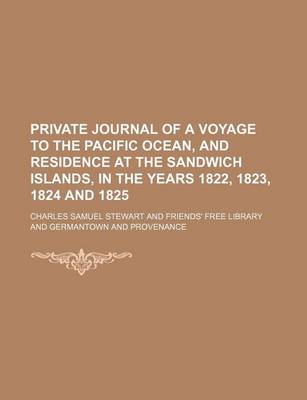 Book cover for Private Journal of a Voyage to the Pacific Ocean, and Residence at the Sandwich Islands, in the Years 1822, 1823, 1824 and 1825