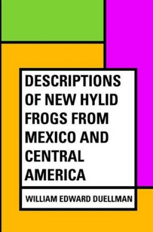 Cover of Descriptions of New Hylid Frogs from Mexico and Central America