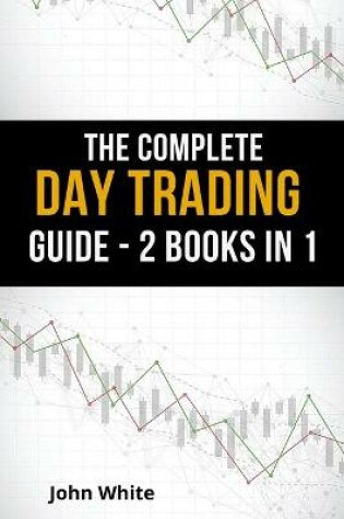 Cover of The Complete Day Trading Guide - 2 Books in 1